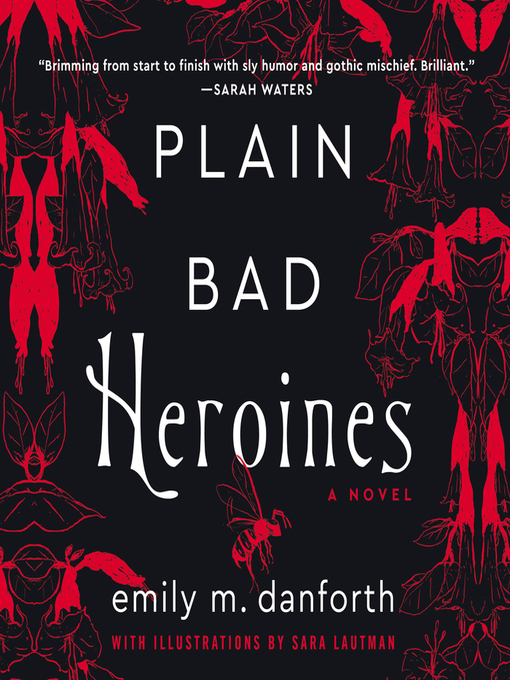 Title details for Plain Bad Heroines by Emily M. Danforth - Wait list